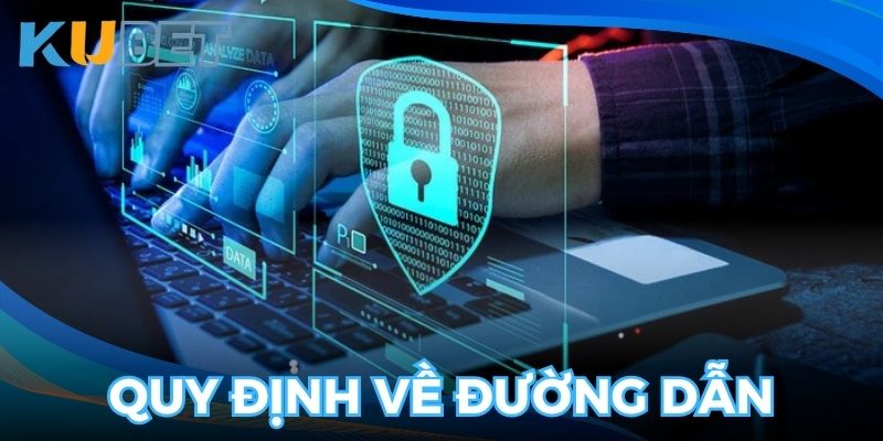 Các quy định liên quan đến đường dẫn truy cập