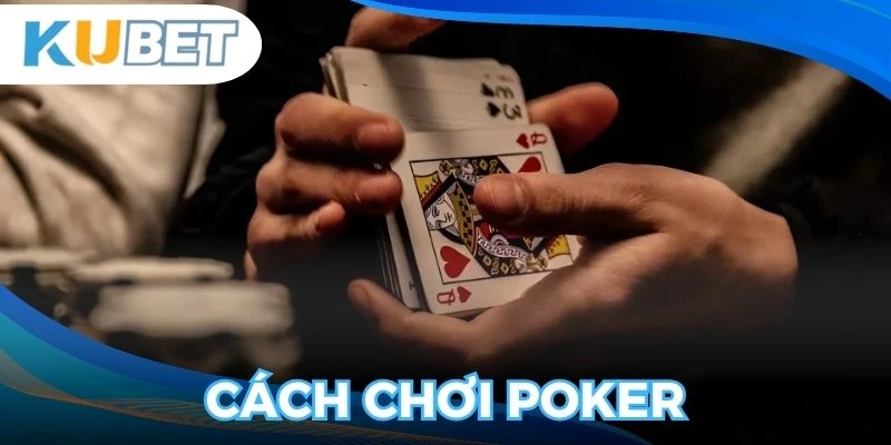 cách chơi Poker