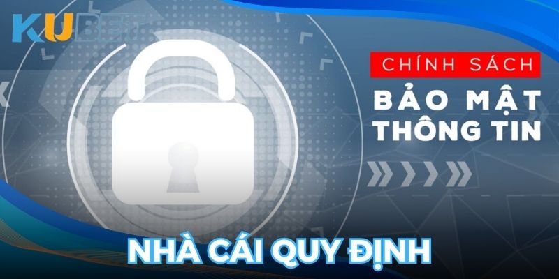 Chính sách bảo mật được nhà cái đặt ra