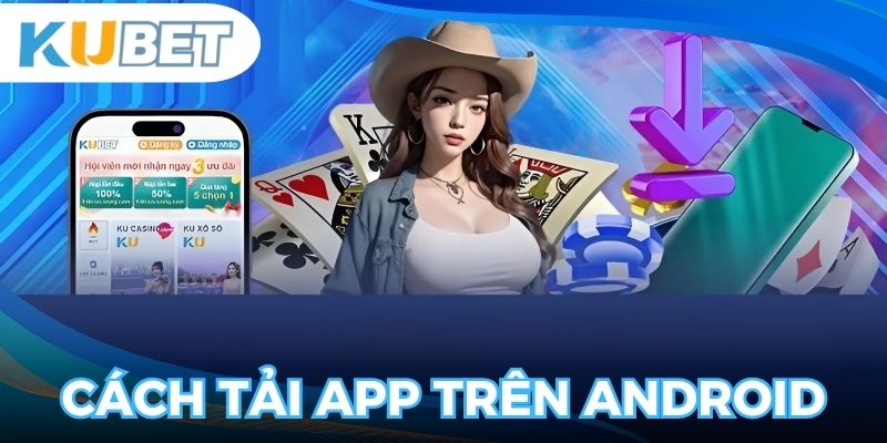 Hướng dẫn các bước cài đặt trên hệ điều hành Android
