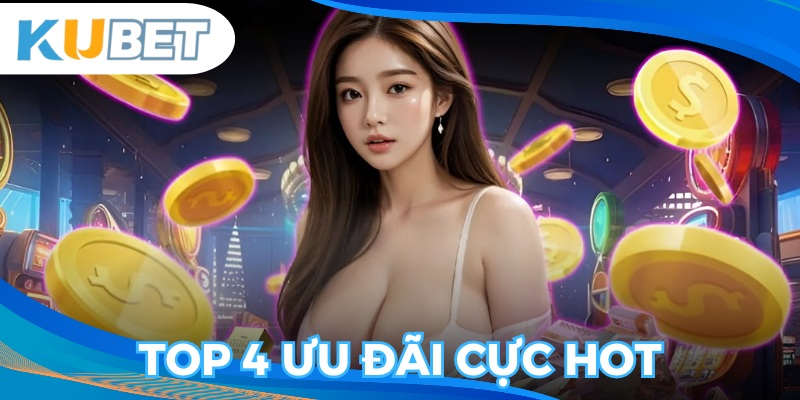 Khám phá 4 ưu đãi siêu hời cho tân thủ