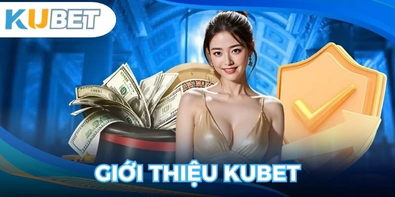 KUBET vươn lên hoạt động mạnh mẽ trong thị trường