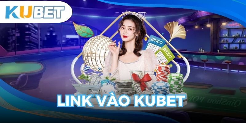 link vào Kubet