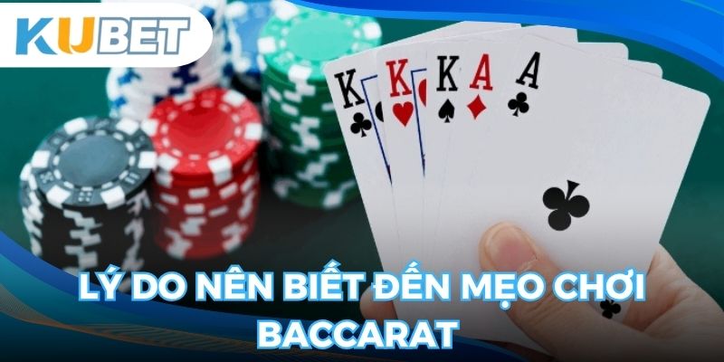 Lý do nên biết đến mẹo chơi baccarat tại nhà cái Kubet