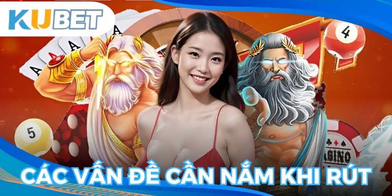 Những thứ cần nhớ khi thực hiện hướng dẫn rút tiền