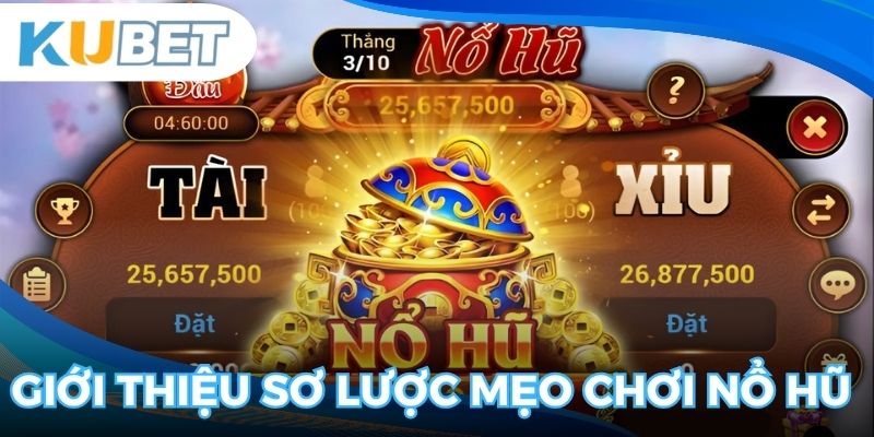 Đôi nét về mẹo chơi nổ hũ