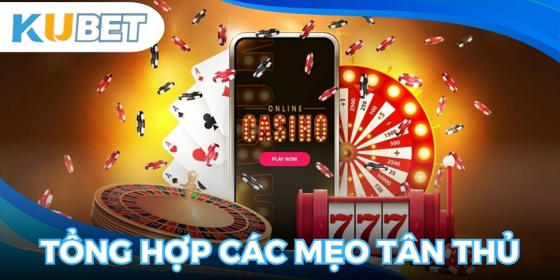 Tham khảo các mẹo tân thủ khi bắt đầu cá cược