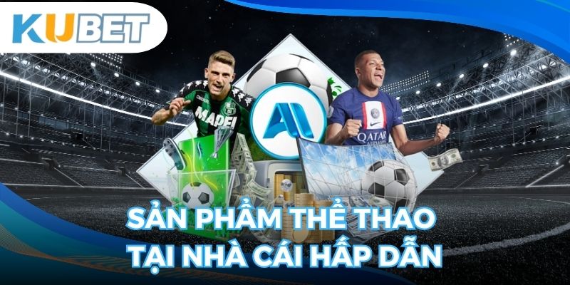Sản phẩm Thể Thao tại nhà cái hấp dẫn