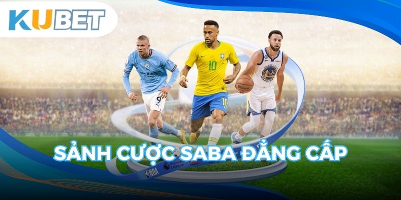 Sảnh cược SABA đẳng cấp
