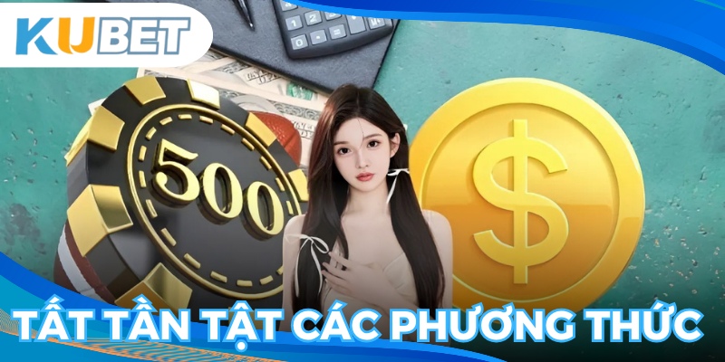 Tổng hợp đầy đủ các hình thức nạp tiền hiện có