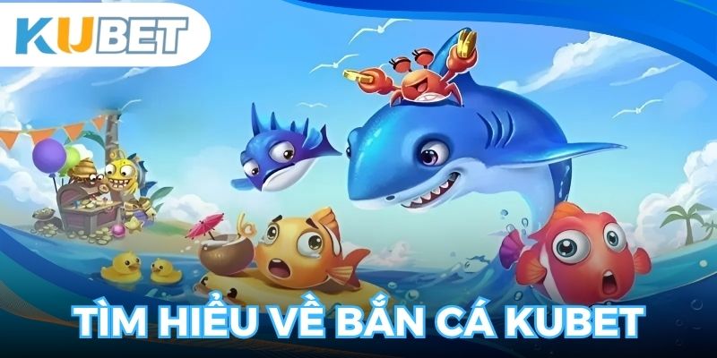Tựa game bắn cá Kubet có nghĩa là gì?